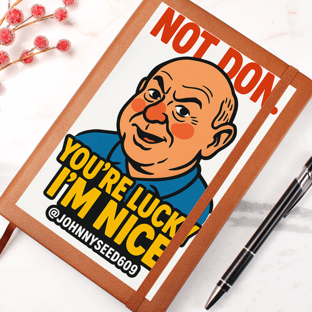 You're lucky I'm nice journal