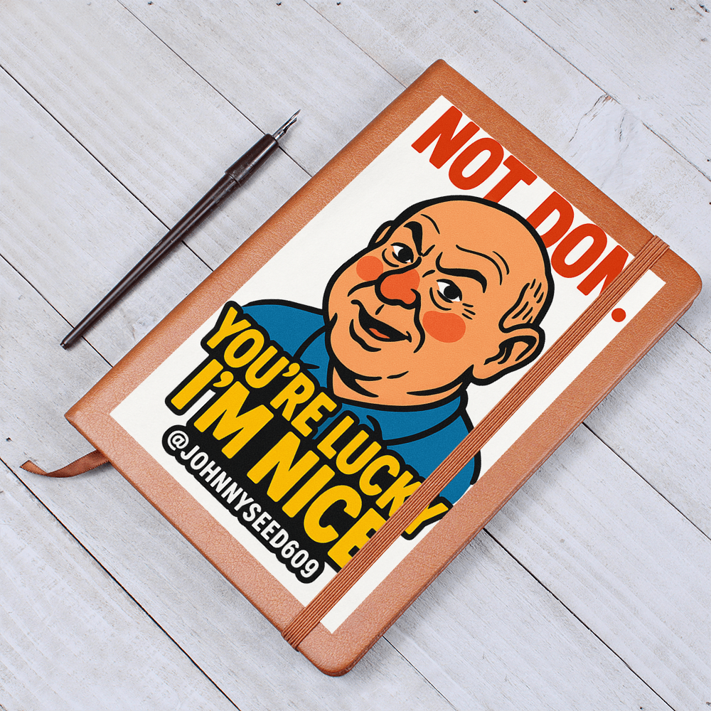 You're lucky I'm nice journal