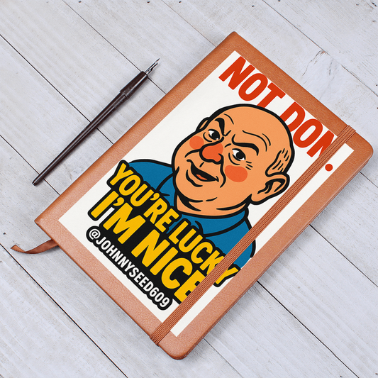 You're lucky I'm nice journal