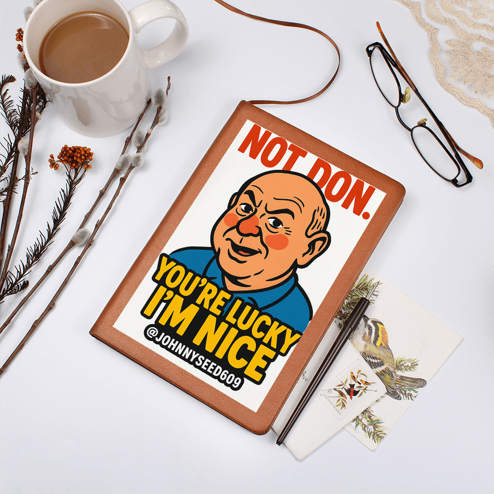 You're lucky I'm nice journal