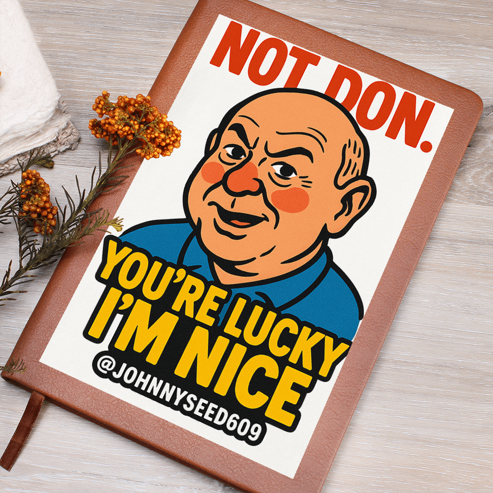 You're lucky I'm nice journal