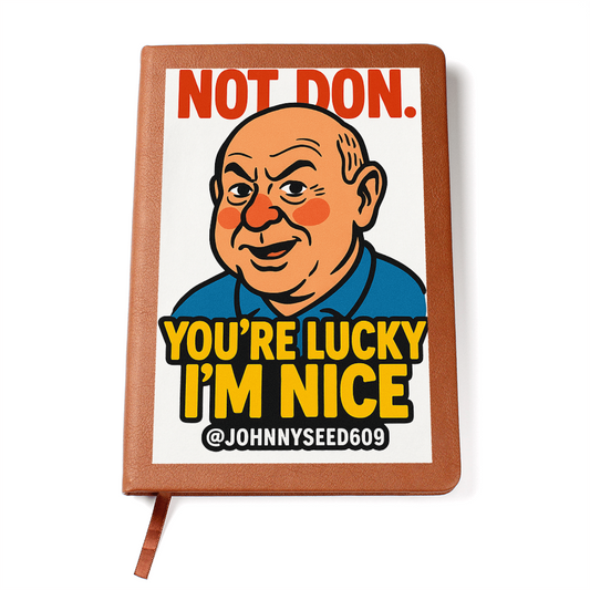 You're lucky I'm nice journal